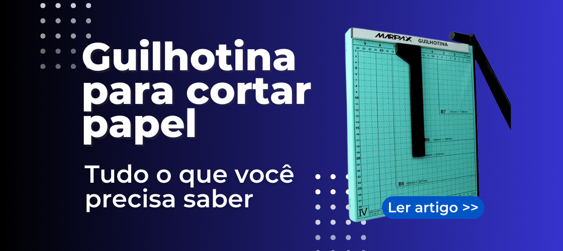 Guilhotina para cortar papel: tudo o que você precisa saber